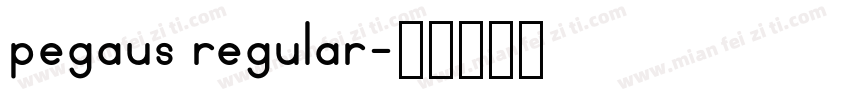 pegaus regular字体转换